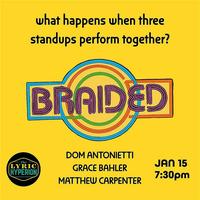 1/15: LA - Braided: Standup with a Twist