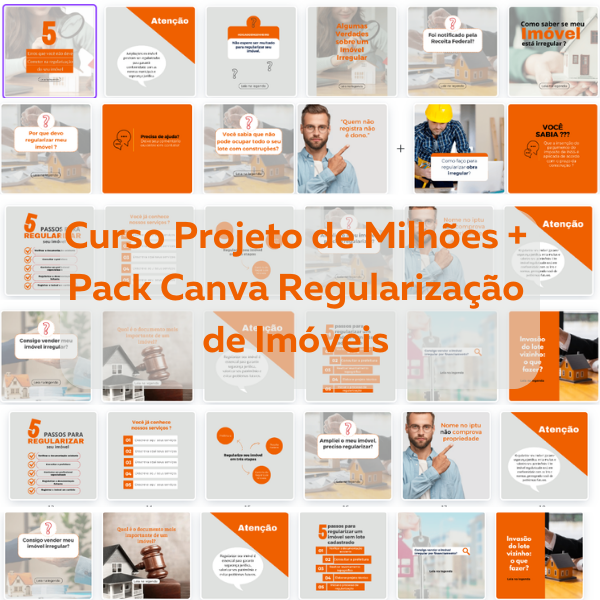 Pack Canva Regularização de Imóveis + Curso Projeto de Milhões 