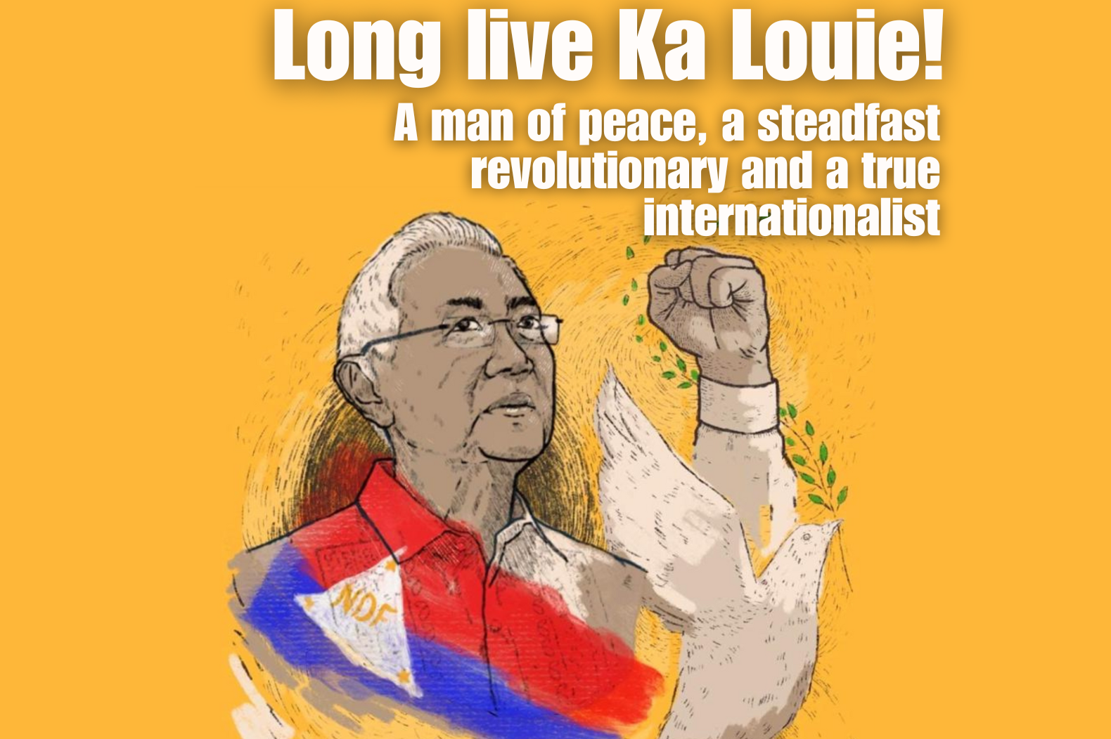 Long live Ka Louie Jalandoni, hero of the Filipino fighting masses and the peoples of the world!  - FFPS