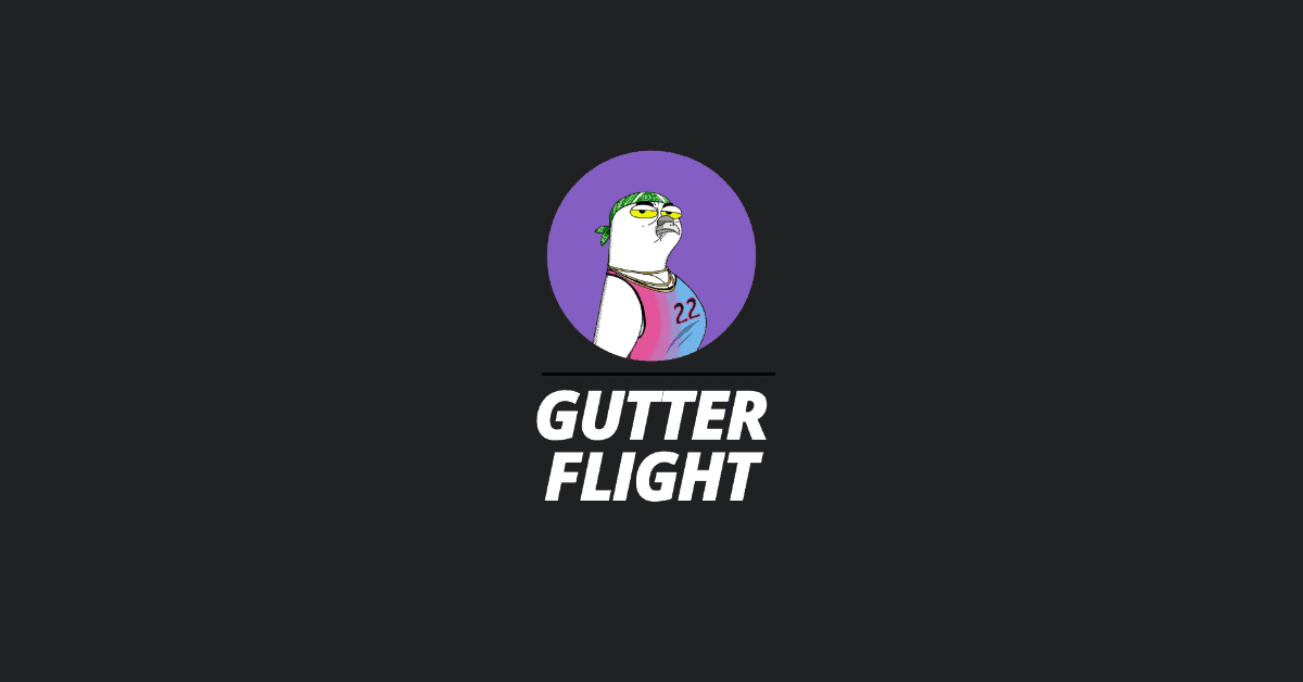 GUTTER FLIGHT