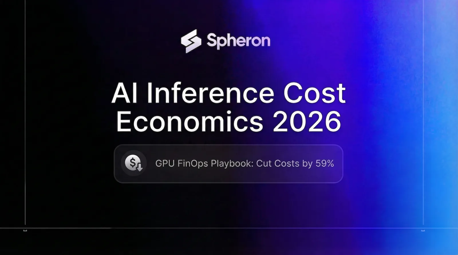 AI Inference Cost Economics in 2026: GPU FinOps Playbook