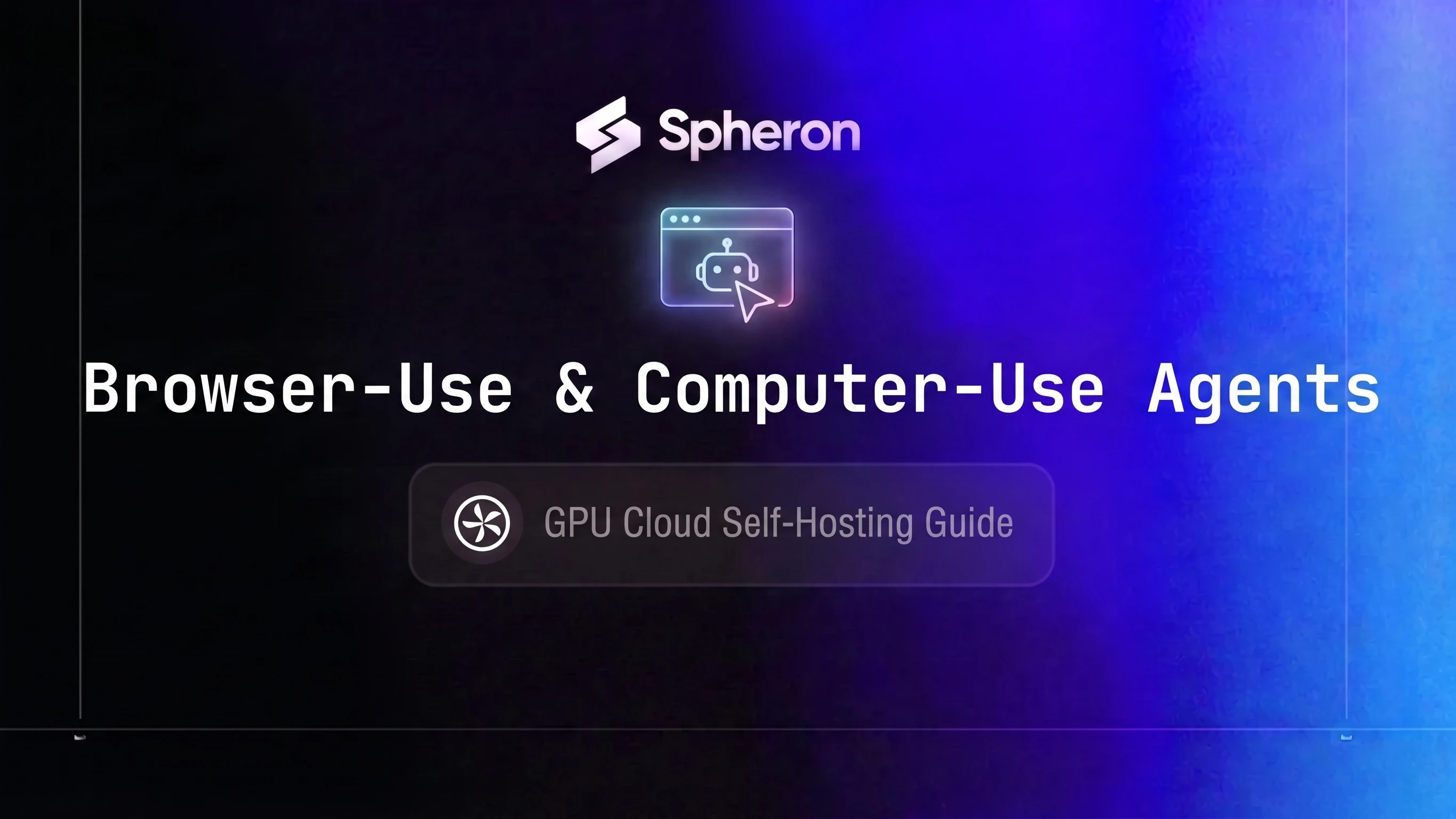 Browser-Use and Computer-Use AI Agent Deployment on GPU Cloud: Self-Host Operator-Style Agents with Vision Models (2026 Guide)