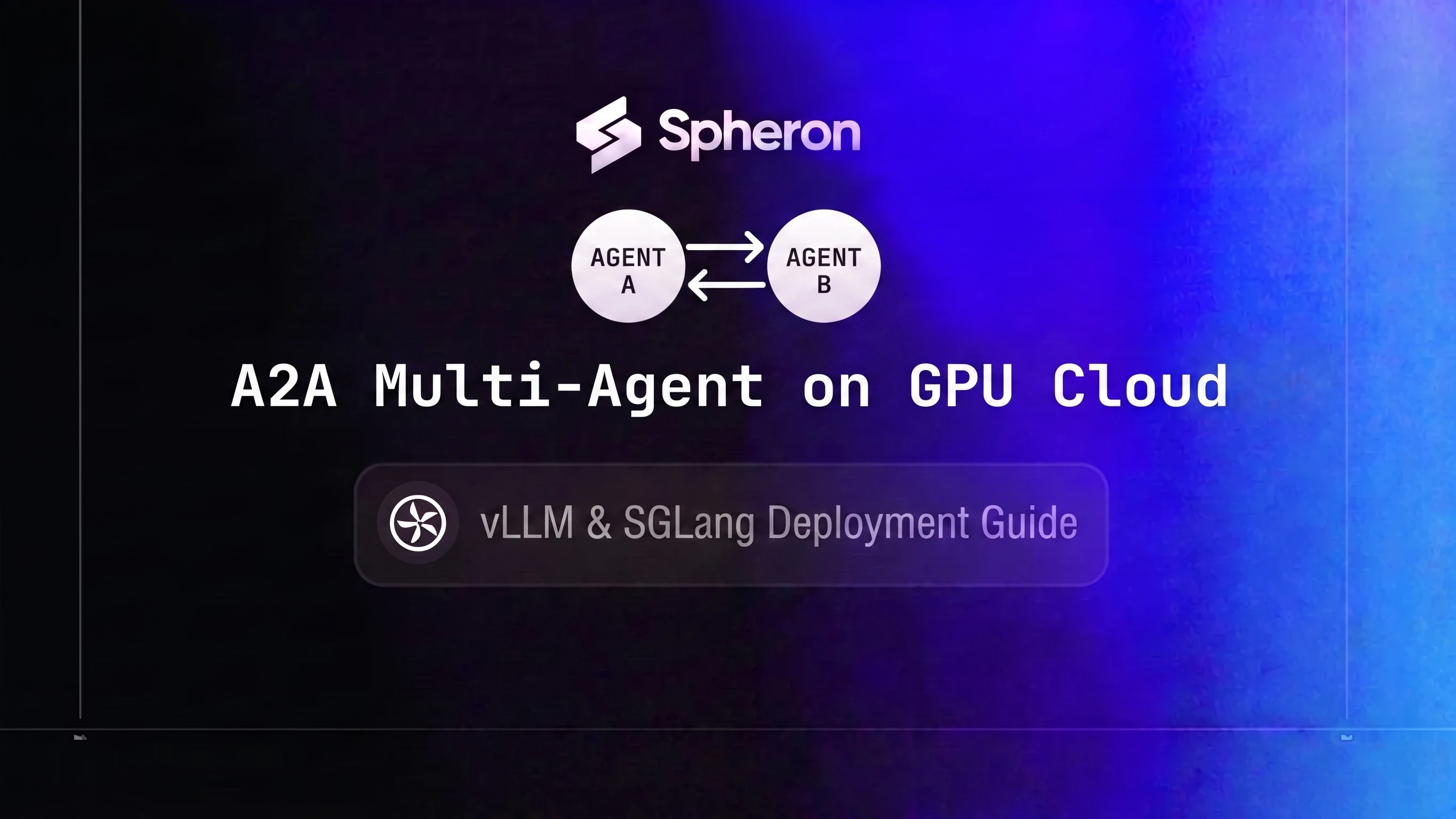 Deploy A2A (Agent2Agent) Multi-Agent Systems on GPU Cloud: Cross-Framework Agent Interop with Self-Hosted LLM Backends (2026 Guide)