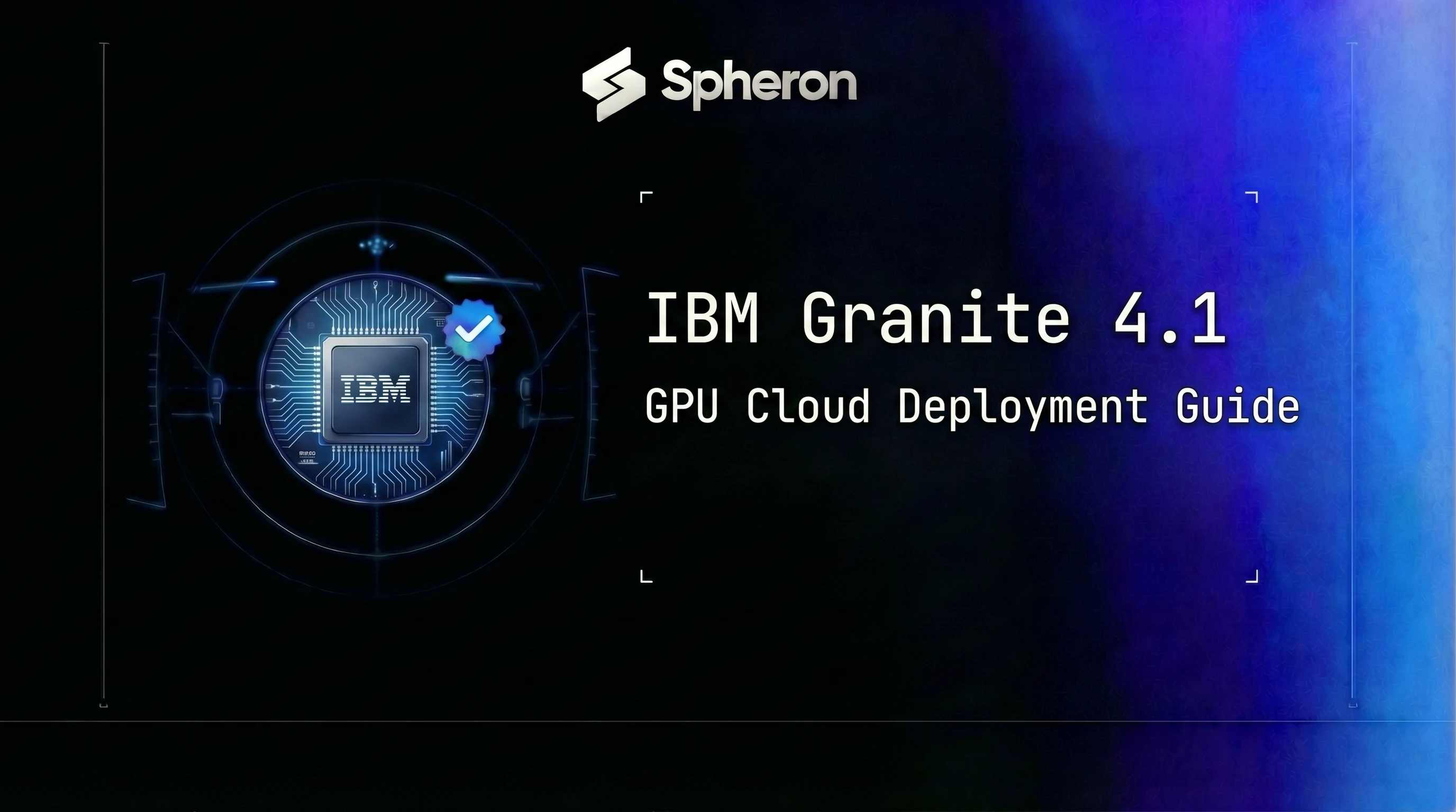 Deploy IBM Granite 4.1 on GPU Cloud: Self-Host the Enterprise Hybrid Mamba-Transformer LLM with 512K Context (2026 Setup Guide)