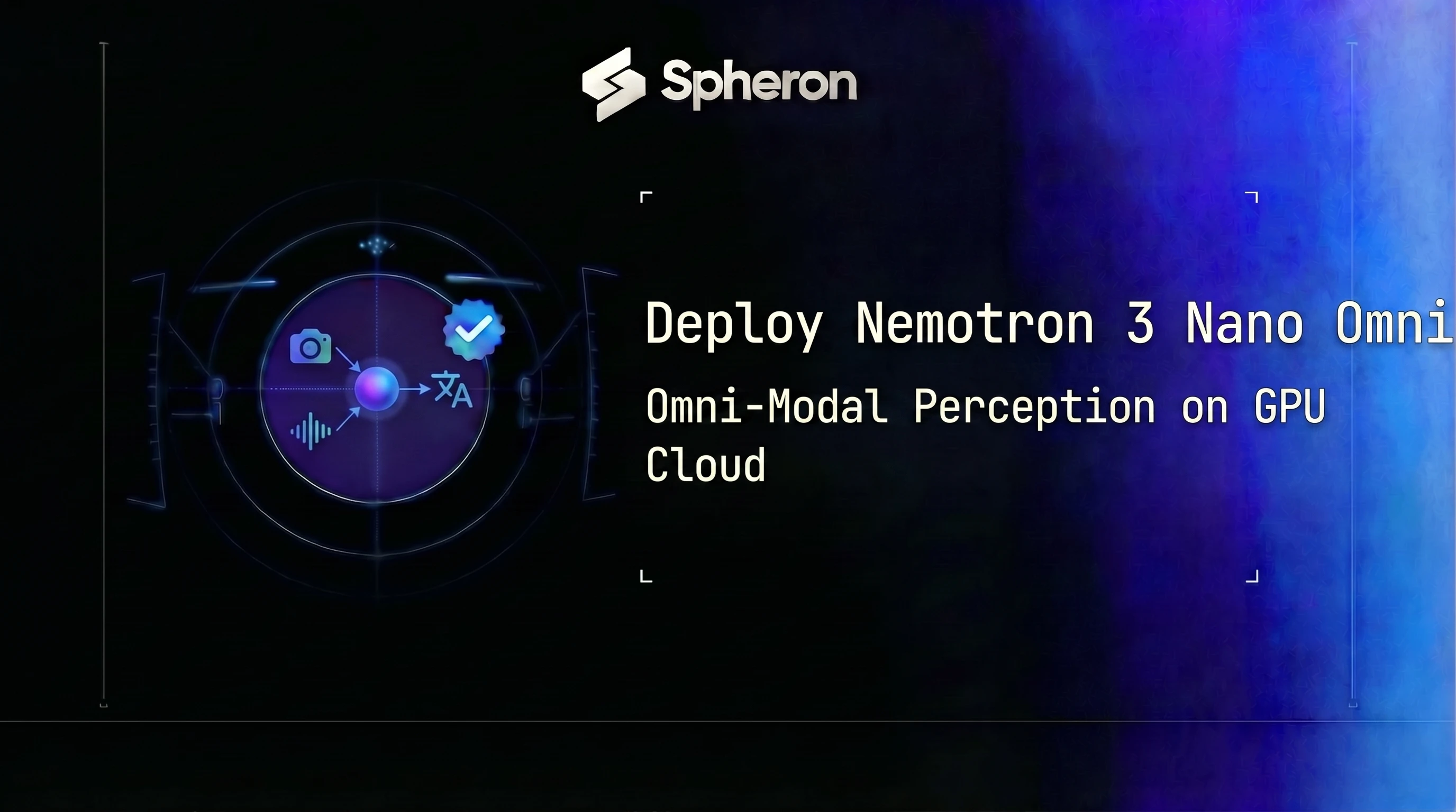 Deploy NVIDIA Nemotron 3 Nano Omni on GPU Cloud: Self-Host the 30B-A3B Omni-Modal Perception Model for Multimodal AI Agents (2026 Guide)