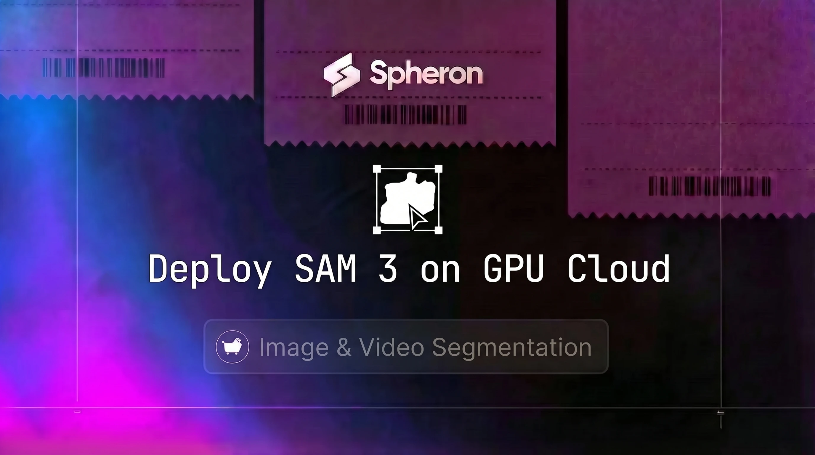 Deploy SAM 3 on GPU Cloud: Production Image and Video Segmentation Setup Guide for Meta's Segment Anything Model 3 (2026)