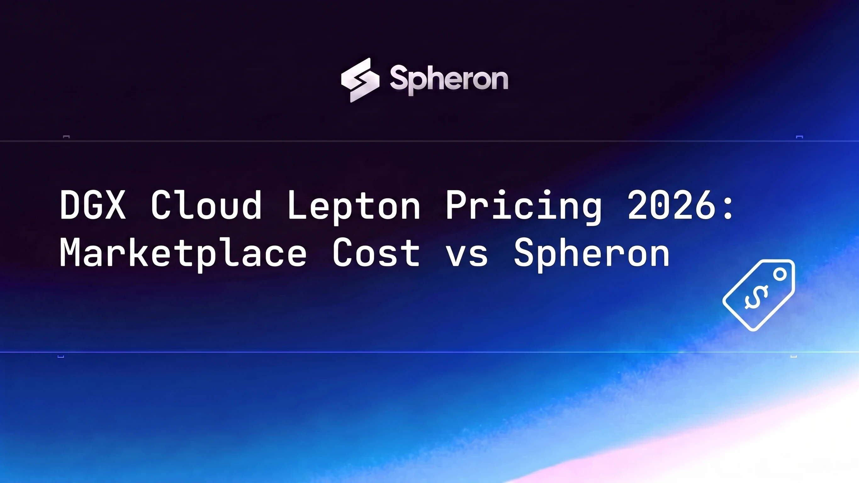 NVIDIA DGX Cloud Lepton Pricing 2026: Marketplace Cost vs Spheron