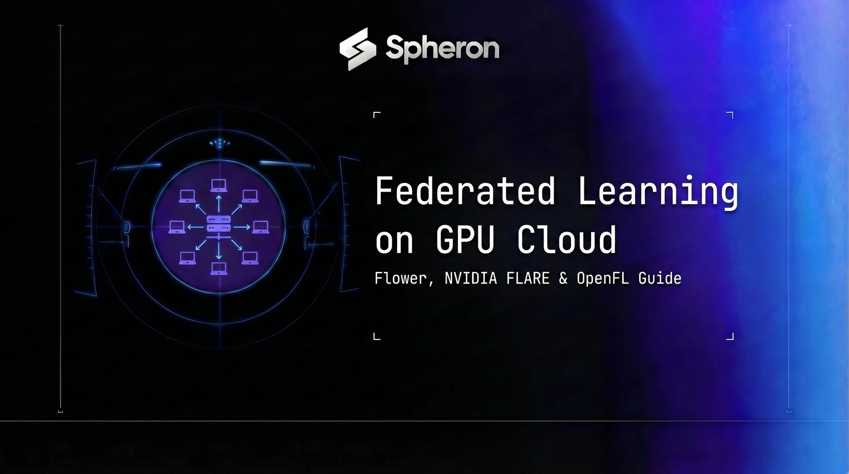 Federated Learning on GPU Cloud: Deploy Flower, NVIDIA FLARE, and OpenFL for Privacy-Preserving AI Training (2026 Guide)