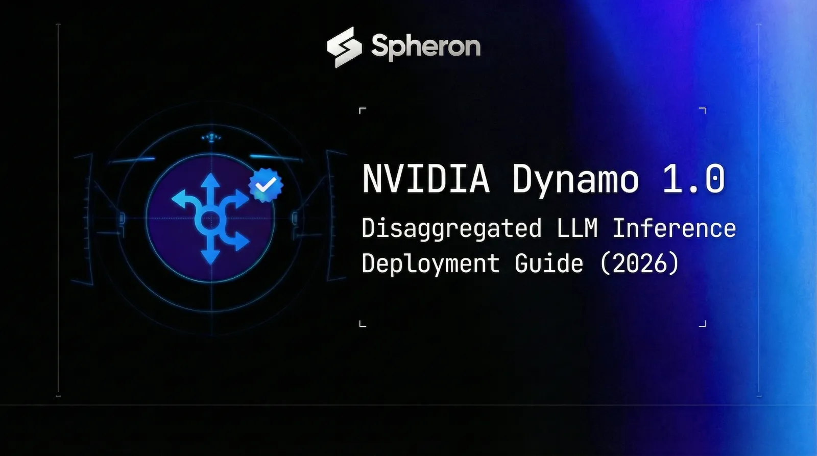 NVIDIA Dynamo 1.0: Disaggregated LLM Inference Deployment Guide (2026)