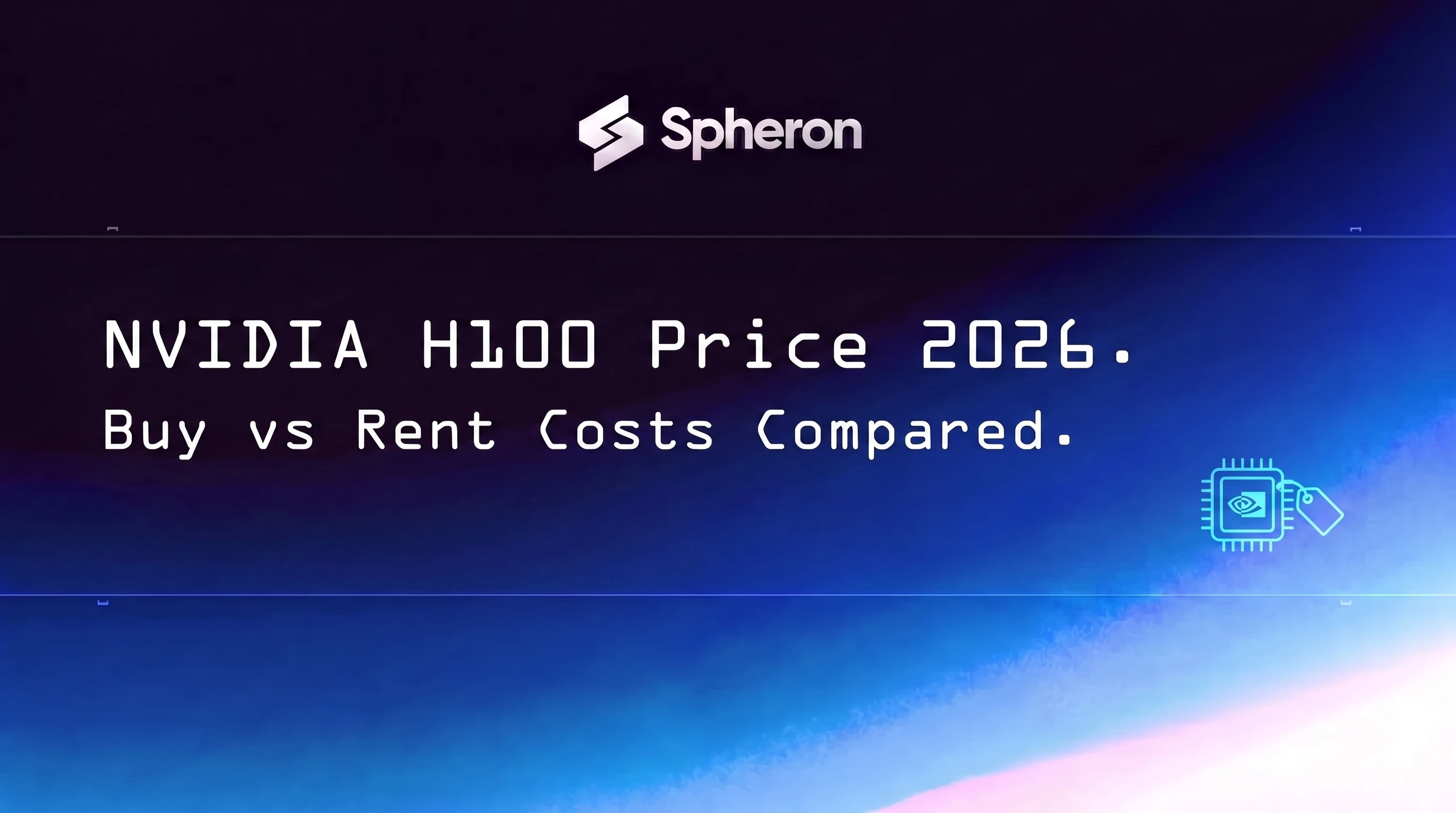 NVIDIA H100 GPU Price 2026: Cost to Buy vs Rent Per Hour