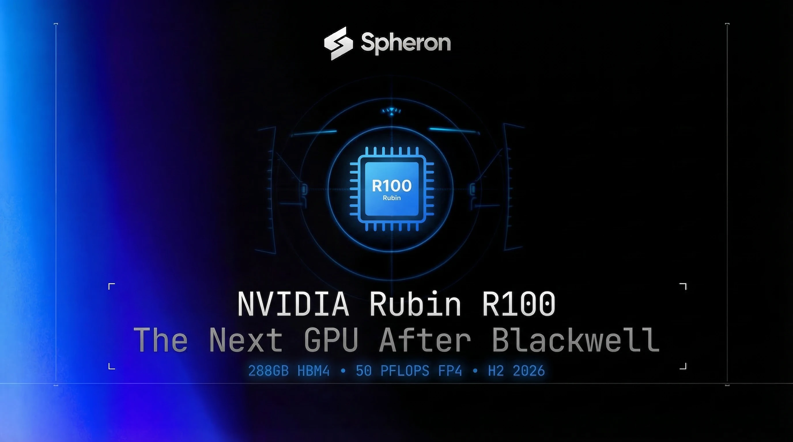 NVIDIA R100 Specs: Rubin VRAM, FP4 & Cloud Timeline